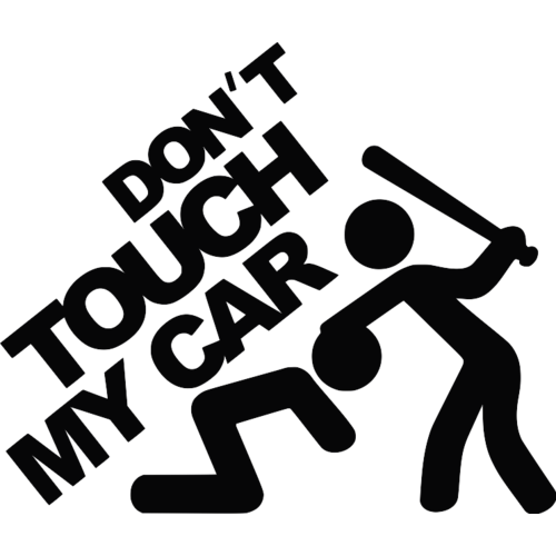 Dont touch my car